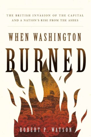 White House History Live: When Washington Burned