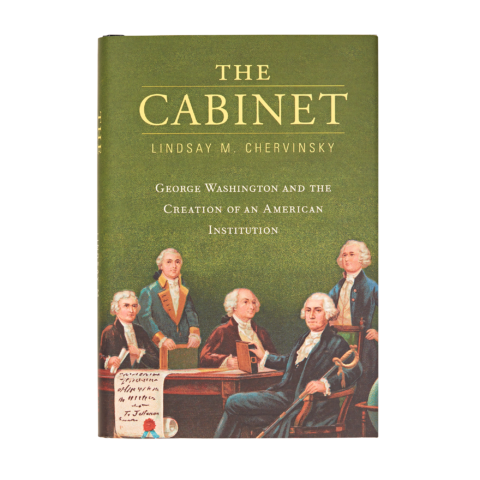 The Cabinet by Lindsay Chervinsky